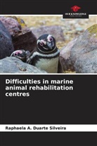 Raphaela A. Duarte Silveira - Difficulties in marine animal rehabilitation centres