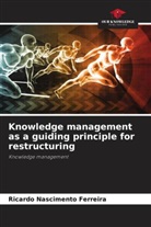 Ricardo Nascimento Ferreira - Knowledge management as a guiding principle for restructuring
