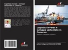 Julien Grégoire Onguene Ateba - Logistica inversa e sviluppo sostenibile in Camerun