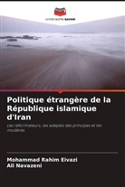 Mohammad Rahim Eivazi, Ali Navazeni - Politique étrangère de la République islamique d'Iran