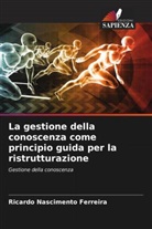 Ricardo Nascimento Ferreira - La gestione della conoscenza come principio guida per la ristrutturazione