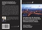 Vandana Chandrakar, Ved Prakash Nayak, Amita Shandilya - Introducción de derechos de desarrollo transferibles para la transición a la infraestructura urbana