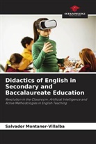 Salvador Montaner-Villalba - Didactics of English in Secondary and Baccalaureate Education