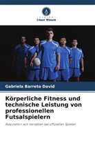 Gabriela Barreto David - Körperliche Fitness und technische Leistung von professionellen Futsalspielern
