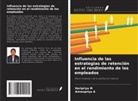 Ammupriya A, Haripriya M - Influencia de las estrategias de retención en el rendimiento de los empleados