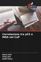 Maria Arif, Taha Arif, Aadil Omer - Correlazione tra p53 e MDA nel CaP