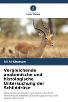 Ali Al-Kharsan - Vergleichende anatomische und histologische Untersuchung der Schilddrüse