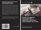 Ashenafi Emiru Teka - Niveles de algunos oligoelementos y elementos esenciales seleccionados en la miel