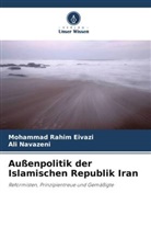 Mohammad Rahim Eivazi, Ali Navazeni - Außenpolitik der Islamischen Republik Iran