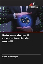 Ayan Mukherjee - Rete neurale per il riconoscimento dei modelli