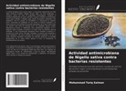 Mohammad Tariq Salman - Actividad antimicrobiana de Nigella sativa contra bacterias resistentes