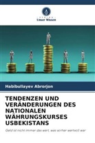 Habibullayev Abrorjon - TENDENZEN UND VERÄNDERUNGEN DES NATIONALEN WÄHRUNGSKURSES USBEKISTANS