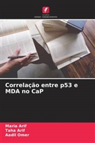 Maria Arif, Taha Arif, Aadil Omer - Correlação entre p53 e MDA no CaP