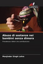 Manjinder Singh Lehra - Abuso di sostanze nei bambini senza dimora