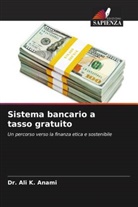 Ali K. Anami, Dr. Ali K. Anami - Sistema bancario a tasso gratuito