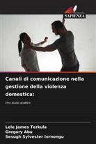 Gregory Abu, Sesugh Sylvester Iornongu, Lele James Terkula - Canali di comunicazione nella gestione della violenza domestica: