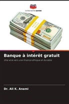 Ali K. Anami, Dr. Ali K. Anami - Banque à intérêt gratuit