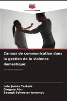 Gregory Abu, Sesugh Sylvester Iornongu, Lele James Terkula - Canaux de communication dans la gestion de la violence domestique: