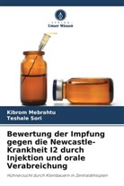 Kibrom Mebrahtu, Teshale Sori - Bewertung der Impfung gegen die Newcastle-Krankheit I2 durch Injektion und orale Verabreichung