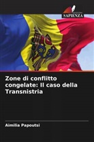 Aimilia Papoutsi - Zone di conflitto congelate: Il caso della Transnistria