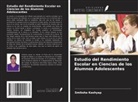 Smiksha Kashyap - Estudio del Rendimiento Escolar en Ciencias de los Alumnos Adolescentes