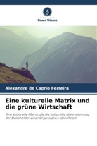 Alexandre de Caprio Ferreira - Eine kulturelle Matrix und die grüne Wirtschaft