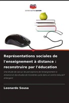 Leonardo Sousa - Représentations sociales de l'enseignement à distance : reconstruire par l'éducation