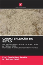 Dr. Rakesh Patel, Rakesh Patel, Parshottam Sarathe, Prof. Parshottam Sarathe - CARACTERIZAÇÃO DO BETÃO