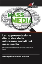 Wellington Anselmo Martins - La rappresentazione discorsiva delle minoranze sociali nei mass media