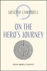 Joseph Campbell - On the Hero''s Journey