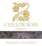 Meg Griffiths, Meg/ Jakubek Griffiths, Frances Jakubek, Keliy Anderson-Staley, Kalee Appleton, Amy Thompson Avishai... - A Yellow Rose Project