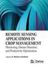 Mukesh Laichattiwar - Remote Sensing Applications in Crop Management: Monitoring, Disease Detection, and Productivity Optimization