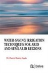 Hazem Shawky Fouda - Water-Saving Irrigation Techniques for Arid and Semi-Arid Regions