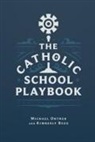 Kimberly Begg, Michael Ortner - The Catholic School Playbook