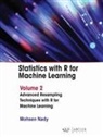 Mohsen Nady - Statistics with R for Machine Learning: Volume 2 Advanced Resampling Techniques with R for Machine Learning