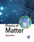 Ognjen Grkinic - Physics of Matter