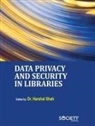 Harshal Shah - Data Privacy and Security in Libraries