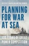 Paul M Kennedy, Paul M. Kennedy, Evan Wilson - Planning for War at Sea