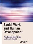 Anita Awasthi, Sandeep Kumar Singh - Social Work and Human Development