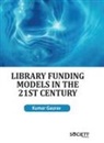 Kumar Gaurav - Library Funding Models in the 21st Century