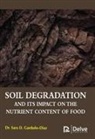 Sara D Garduño-Diaz - Soil Degradation and Its Impact on the Nutrient Content of Food
