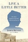 John Beyer - Live A Little Better