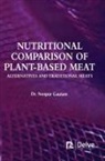 Noopur Gautam - Nutritional Comparison of Plant-Based Meat Alternatives and Traditional Meats