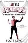 Scott Leva - I Am Was Spiderman