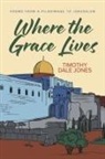 Timothy Jones - Where the Grace Lives