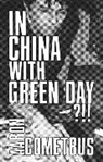 Aaron Cometbus, Cometbus Aaron - In China With Green Day
