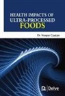 Noopur Gautam - Health Impacts of Ultra-Processed Foods