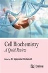 Vijaykumar Deshmukh - Cell Biochemistry: A Quick Review