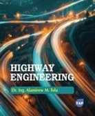 Ing Alamirew M Tola - Highway Engineering