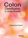 Manoj Kumar Dwivedi - Colon Classification in Library Science